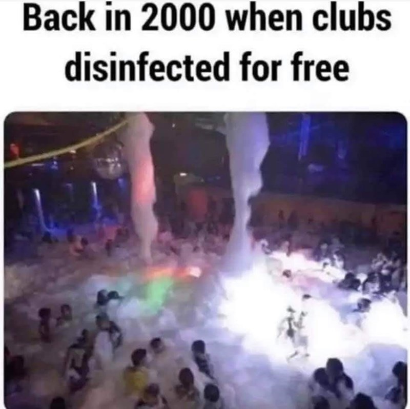 Light - Back in 2000 when clubs disinfected for free