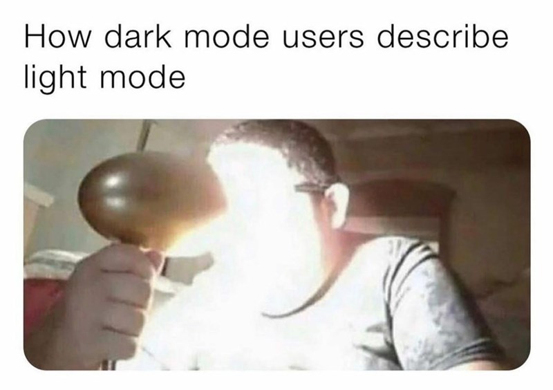 Product - How dark mode users describe light mode