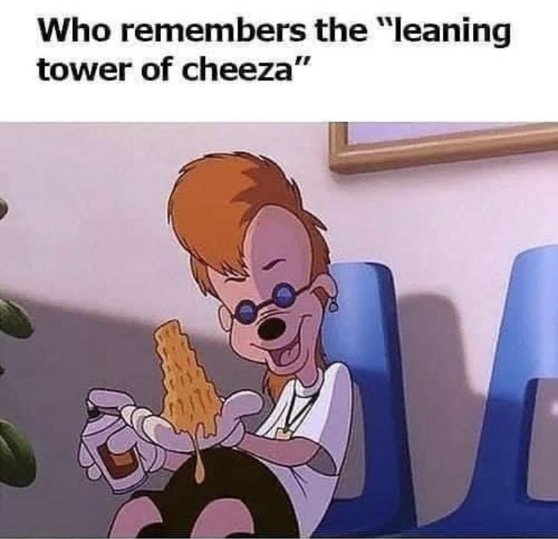 Food - Who remembers the "leaning tower of cheeza"