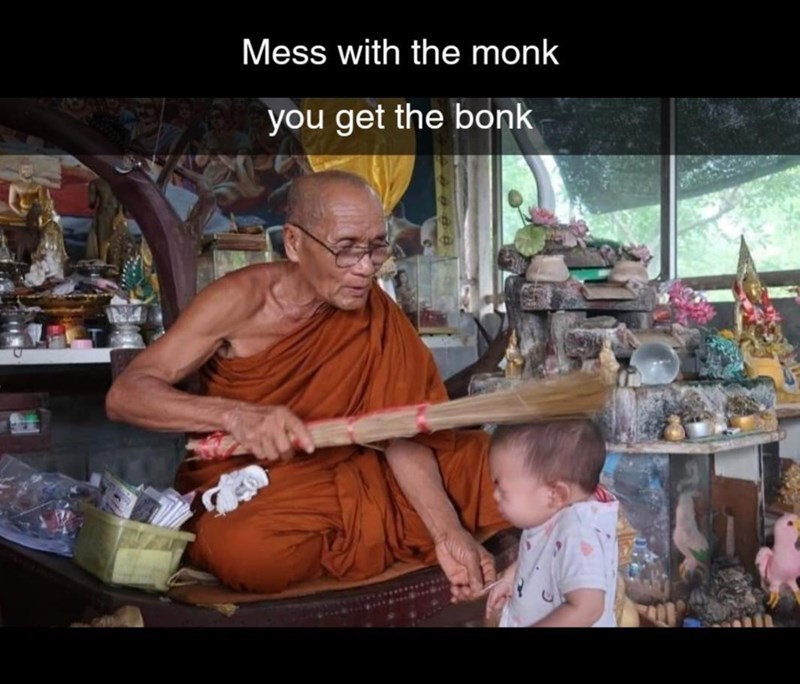 Temple - Mess with the monk you get the bonk