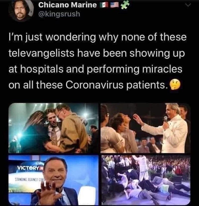 Clothing - Chicano Marine I @kingsrush I'm just wondering why none of these televangelists have been showing up at hospitals and performing miracles on all these Coronavirus patients. VICTORYN STANDING AGAINST OR