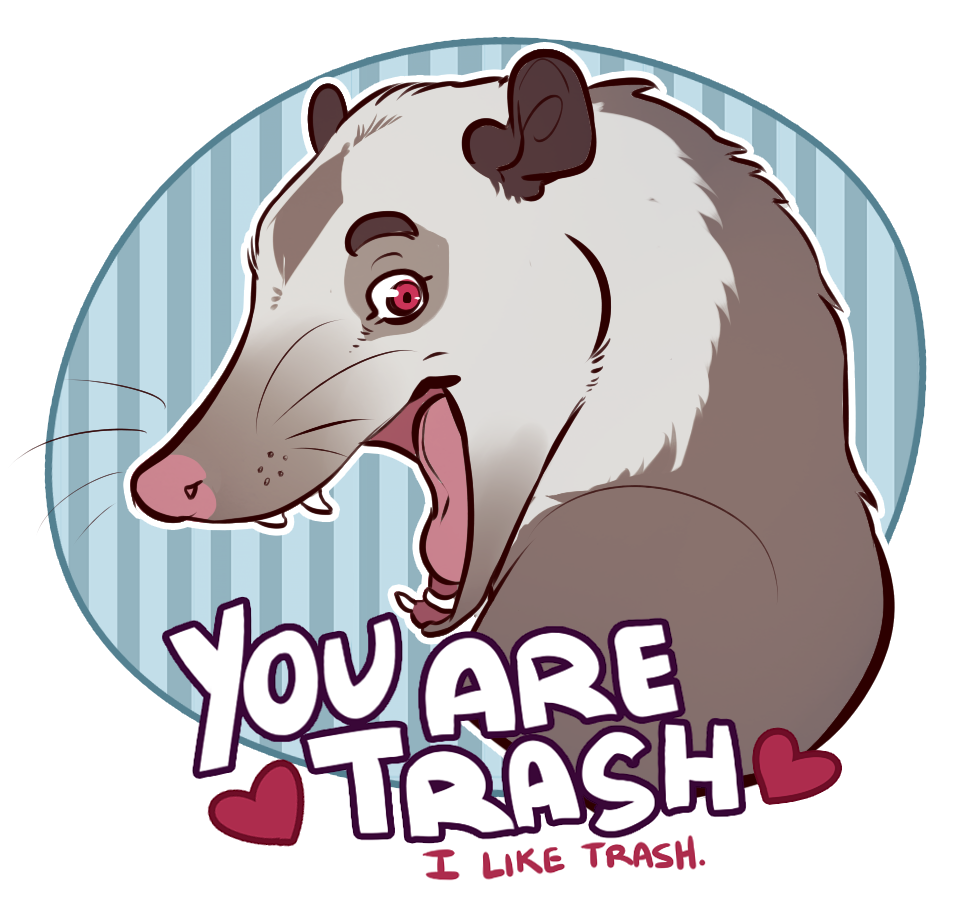 you are trash i like trash - You Are Trash I Trash.